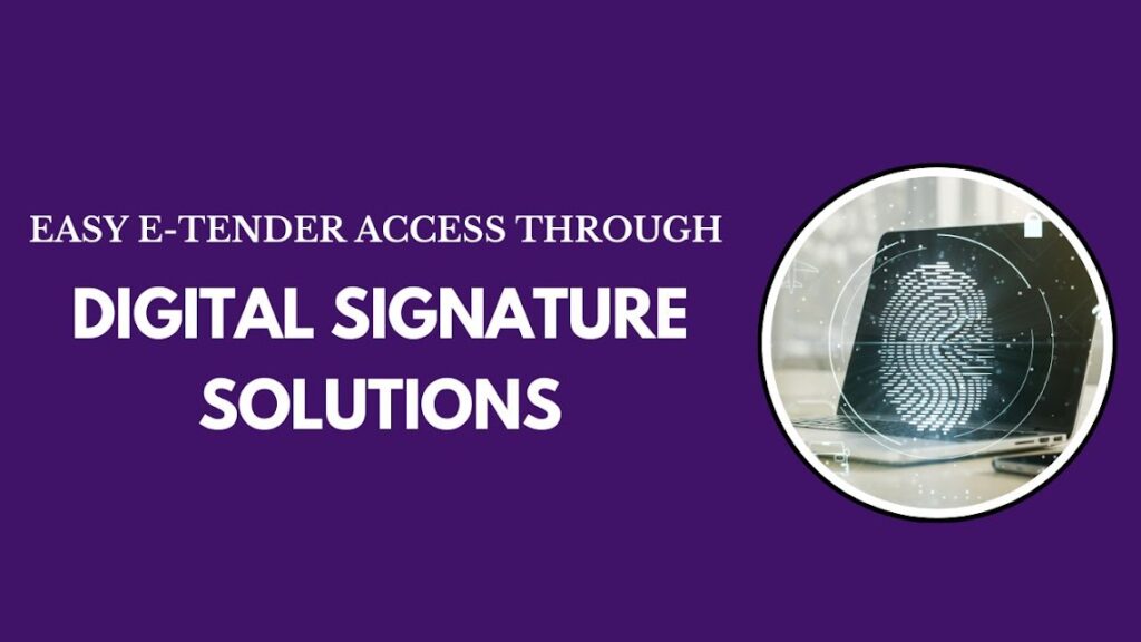 Easy E-Tender Access Through Digital Signature Solutions