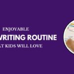 Enjoyable Handwriting Routine That Kids Will Love