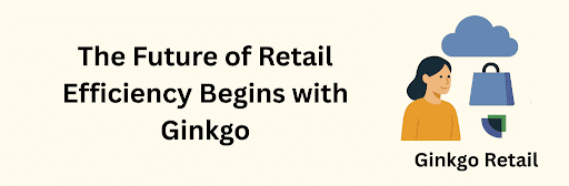 A digital illustration showing a woman beside cloud and shopping icons with the Ginkgo Retail logo, under the title “The Future of Retail Efficiency Begins with Ginkgo
